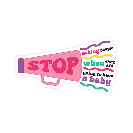 Stop Asking People | Sticker - Origin Maternity 